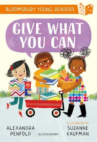 Give What You Can: A Bloomsbury Young Reader
