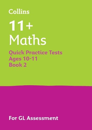 Collins 11+ Practice – 11+ Maths Quick Practice Tests Age 10-11 (Year 6) Book 2: For the 2025 GL Assessment Tests