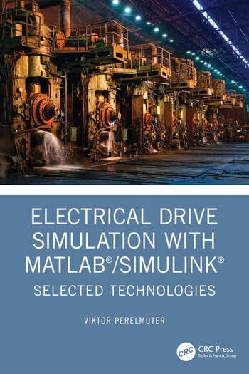 Electrical Drive Simulation with MATLAB/Simulink: Selected Technologies