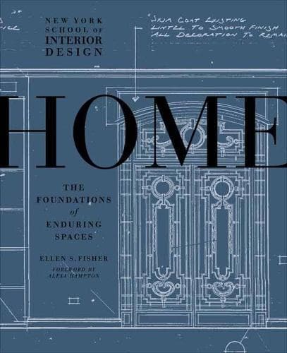 New York School Of Interior Design: Home: The Foundations of Enduring Spaces
