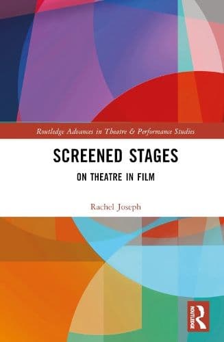 Screened Stages: On Theatre in Film