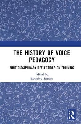 The History of Voice Pedagogy: Multidisciplinary Reflections on Training