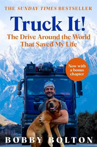 Truck It!: The Drive Around the World That Saved My Life