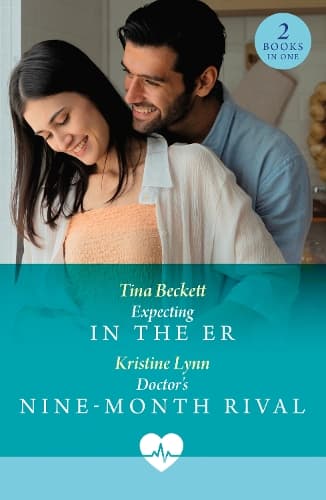 Expecting In The Er / Doctor's Nine-Month Rival: Expecting in the ER (Paging Dr. Morrison) / Doctor's Nine-Month Rival (Paging Dr. Morrison) (Mills & Boon Medical)