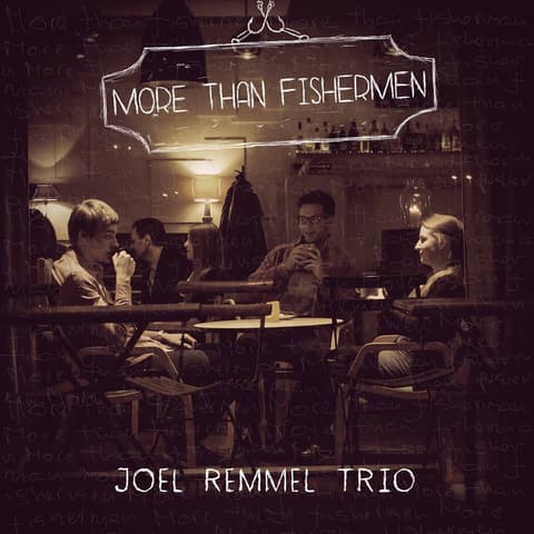 Joel Remmel Trio - More Than Fisherman CD