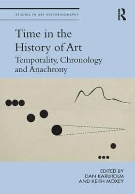 Time in the History of Art: Temporality, Chronology and Anachrony