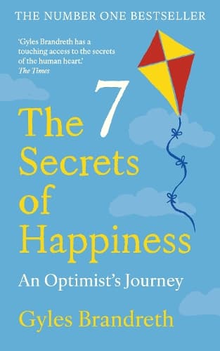The 7 Secrets of Happiness: An Optimist's Journey
