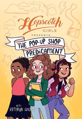 Hopscotch Girls Presents: The Pop-Up Shop Predicament Volume 2