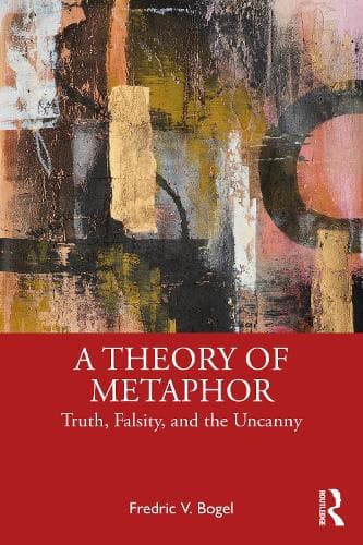 A Theory of Metaphor: Truth, Falsity, and the Uncanny