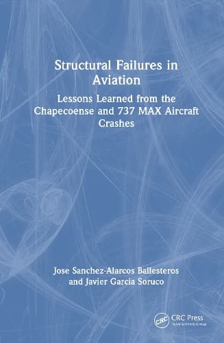 Structural Failures in Aviation: Lessons Learned from the Chapecoense and 737 MAX Aircraft Crashes