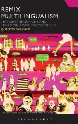 Remix Multilingualism: Hip Hop, Ethnography and Performing Marginalized Voices