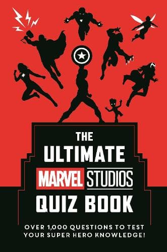 The Ultimate Marvel Studios Quiz Book: Over 1000 questions to test your Super Hero knowledge!