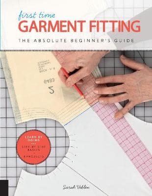 First Time Garment Fitting: The Absolute Beginner's Guide - Learn by Doing * Step-by-Step Basics + 8 Projects