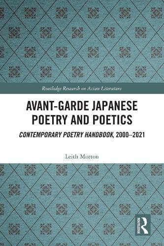 Avant-Garde Japanese Poetry and Poetics: Contemporary Poetry Handbook, 2000–2021