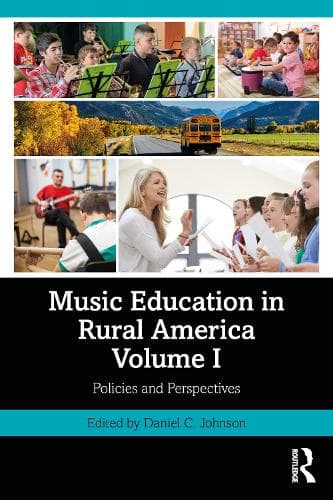 Music Education in Rural America Volume I: Policies and Perspectives