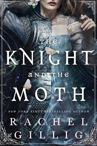 The Knight and the Moth: the spellbinding gothic romantasy from multi-million-copy bestseller Rachel Gillig