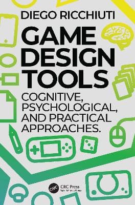 Game Design Tools: Cognitive, Psychological, and Practical Approaches