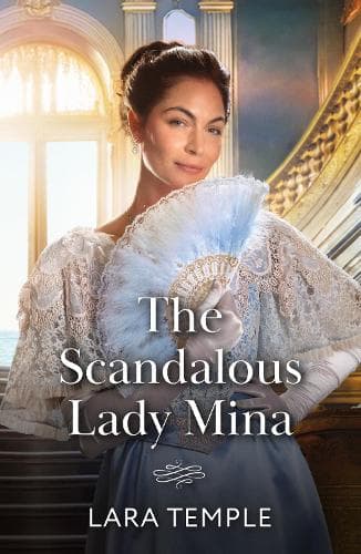 The Scandalous Lady Mina (Mills & Boon Historical)