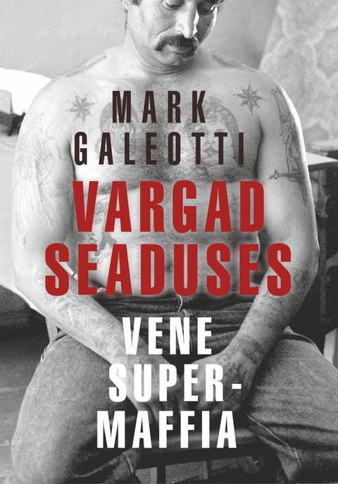 Vargad seaduses. Vene supermaffia