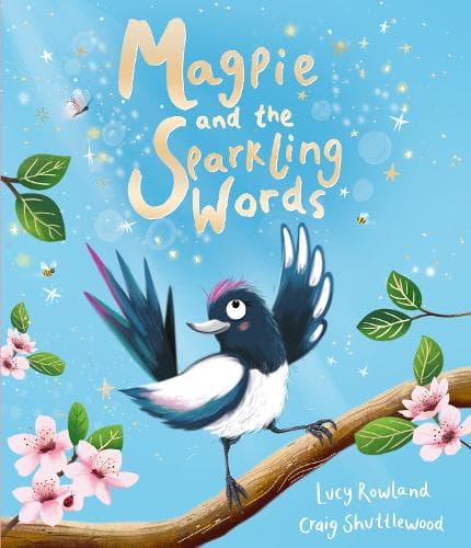 Magpie and the Sparkling Words: A heartening rhyming story packed with new vocabulary for children!