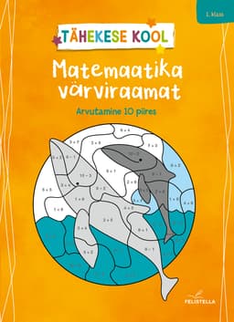 Matemaatika värviraamat. Arvutamine 10 piires