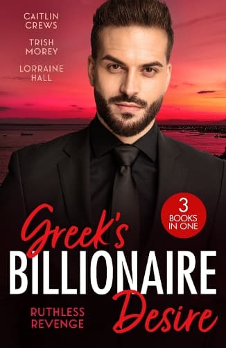 Greek's Billionaire Desire: Ruthless Revenge: Her Deal with the Greek Devil (Rich, Ruthless & Greek) / Consequence of the Greek's Revenge / Hired for His Royal Revenge