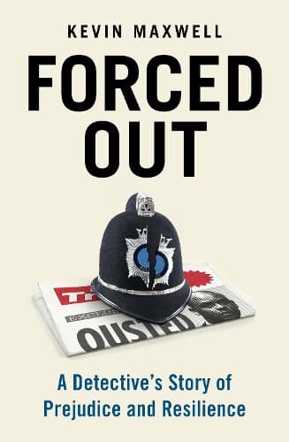 Forced Out: A Detective’s Story of Prejudice and Resilience