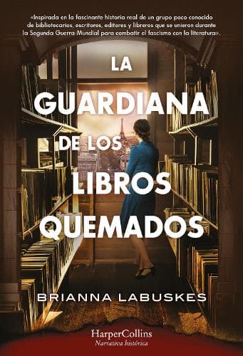 La Guardiana de Los Libros Quemados (the Librarian of Burned Books - Spanish Edition)