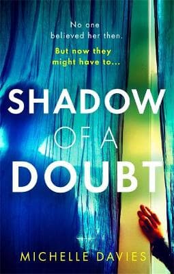 Shadow of a Doubt: The twisty psychological thriller inspired by a real life story that will keep you reading long into the night