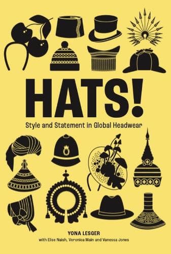 Hats!: Style and Statement in Global Headwear