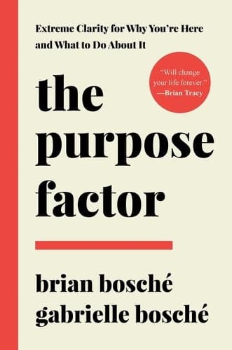 The Purpose Factor: Extreme Clarity for Why You´re Here and What to Do about It
