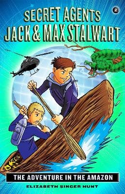 Secret Agents Jack and Max Stalwart: Book 2: The Adventure in the Amazon: Brazil