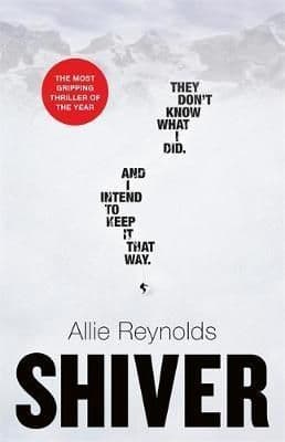 Shiver: They were all there but which one of them did it? An absolutely gripping chiller of a thriller.