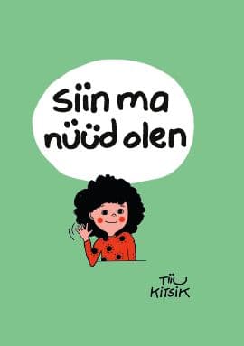 Siin ma nüüd olen