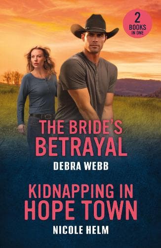 The Bride's Betrayal / Kidnapping In Hope Town: The Bride's Betrayal (Colby Agency: The Next Generation) / Kidnapping in Hope Town (Hope Town Secrets) (Mills & Boon Heroes)