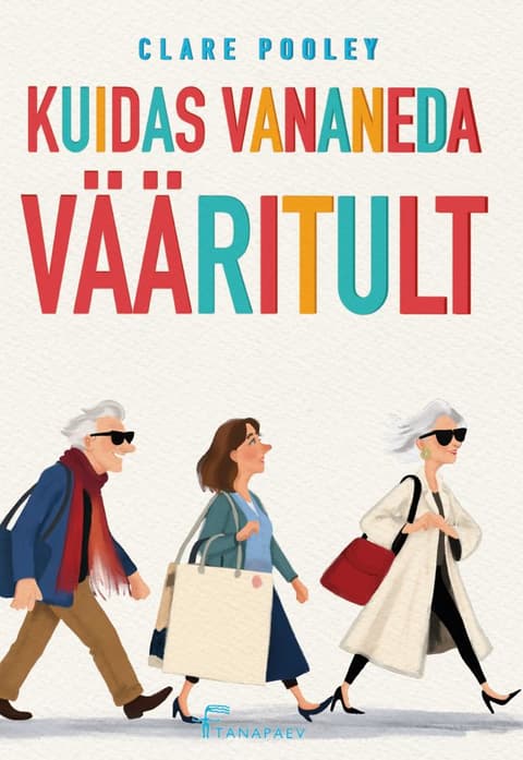 Kuidas vananeda vääritult