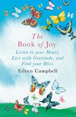 The Book of Joy: Listen to your Heart, Live with Gratitude, and Find your Bliss