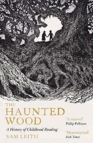 The Haunted Wood: A History of Childhood Reading
