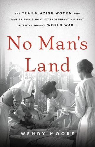 Thoughts Without A Thinker: The Trailblazing Women Who Ran Britain's Most Extraordinary Military Hospital During World War I