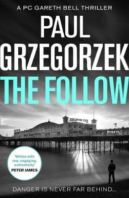 The Follow: An addictive and gripping crime thriller (Gareth Bell Thriller, Book 1)