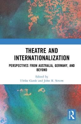 Theatre and Internationalization: Perspectives from Australia, Germany, and Beyond