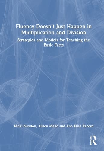 Fluency Doesn't Just Happen in Multiplication and Division: Strategies and Models for Teaching the Basic Facts