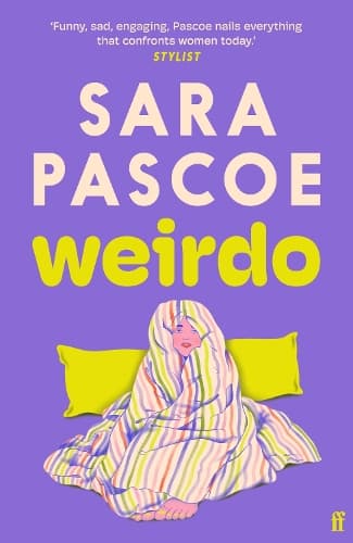 Weirdo: ‘Funny, sad, engaging, Pascoe nails everything that confronts women today.’ Stylist