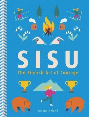 Sisu: The Finnish Art of Courage