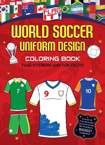 Flag It! World Soccer Uniform Design Coloring Book