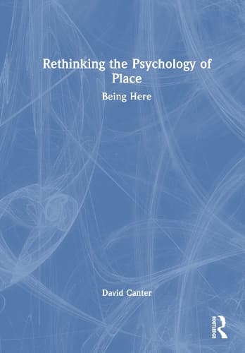 Rethinking the Psychology of Place: Being Here