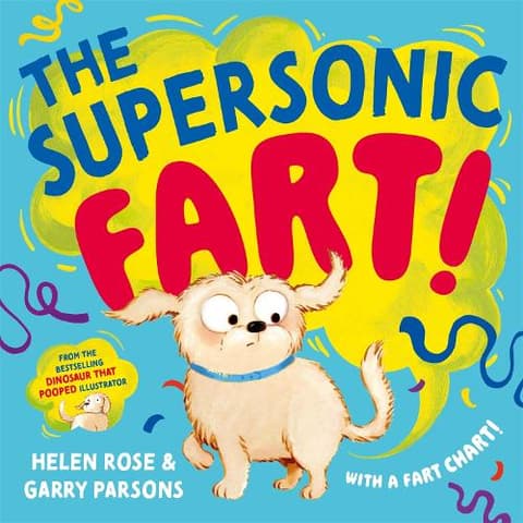 The Supersonic Fart!: From the bestselling Dinosaur that Pooped illustrator