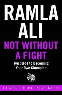 Not Without a Fight: Ten Steps to Becoming Your Own Champion