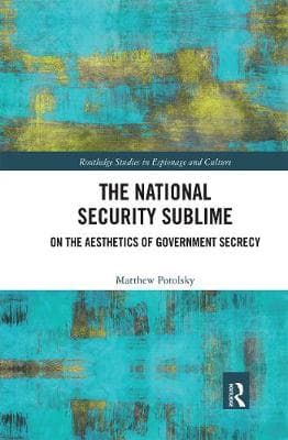 The National Security Sublime: On the Aesthetics of Government Secrecy