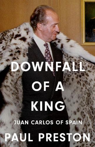 Downfall of a King: Juan Carlos of Spain